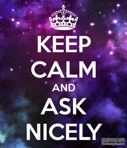 keep-calm-and-ask-nicely-3.jpg